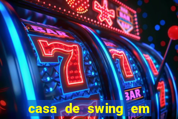 casa de swing em porto seguro